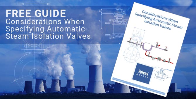Considerations When Specifying Automatic Steam Isolation Valves