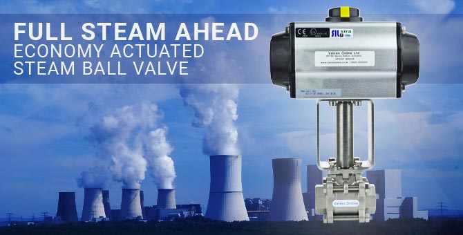 Full Steam Ahead - Economy Actuated Ball Valves for Steam